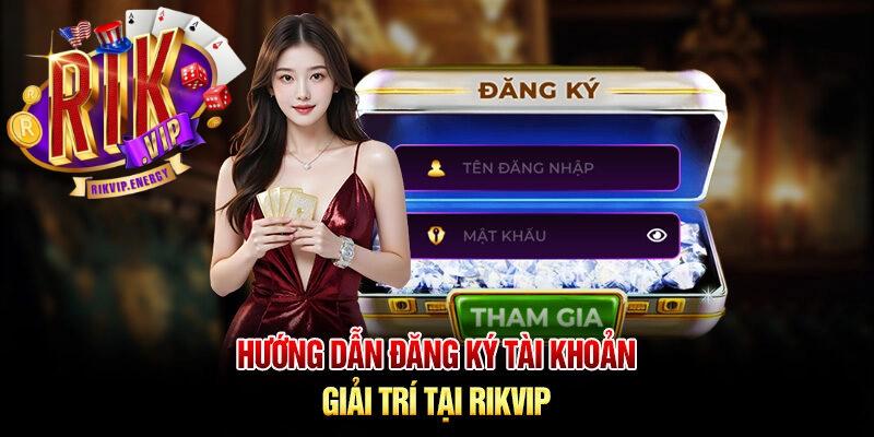 3 bước đăng ký Rikvip tối giản cho newbie