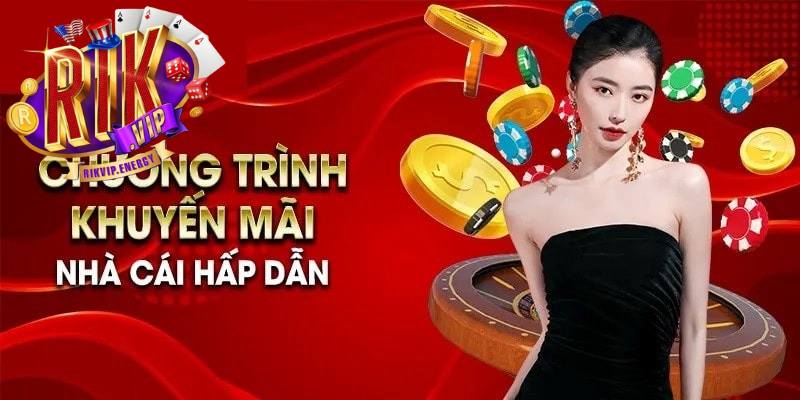 Khuyến Mãi Thành Viên Mới - Chính Sách Độc Quyền Tại Rikvip